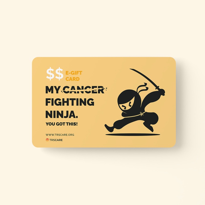 My Cancer Fighting Ninja | TRS Care Gift Card $25.00